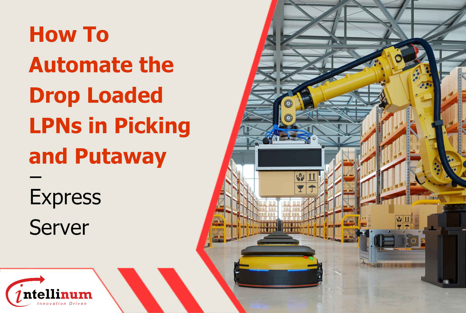 How To Automate the Drop Loaded LPNs in Picking and Putaway