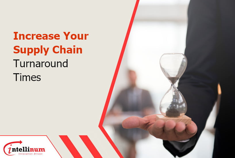 Increase Your Supply Chain Turnaround Times