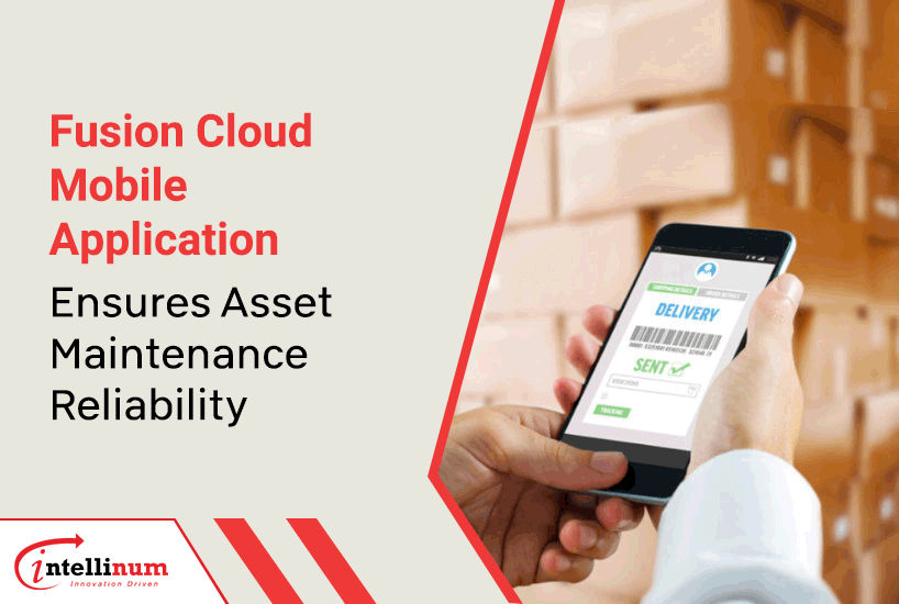 Fusion-Cloud-Mobile-Application-ensures-asset-maintenance-Reliablility