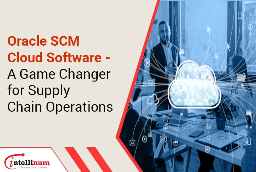 Oracle SCM Cloud Software Solutions A Game Changer 1 1