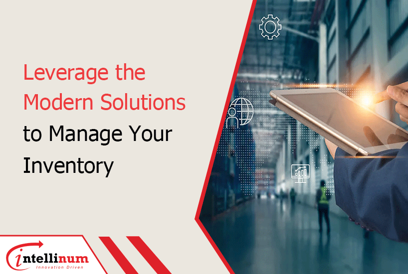 leverage the modern solutions to manage your inventory