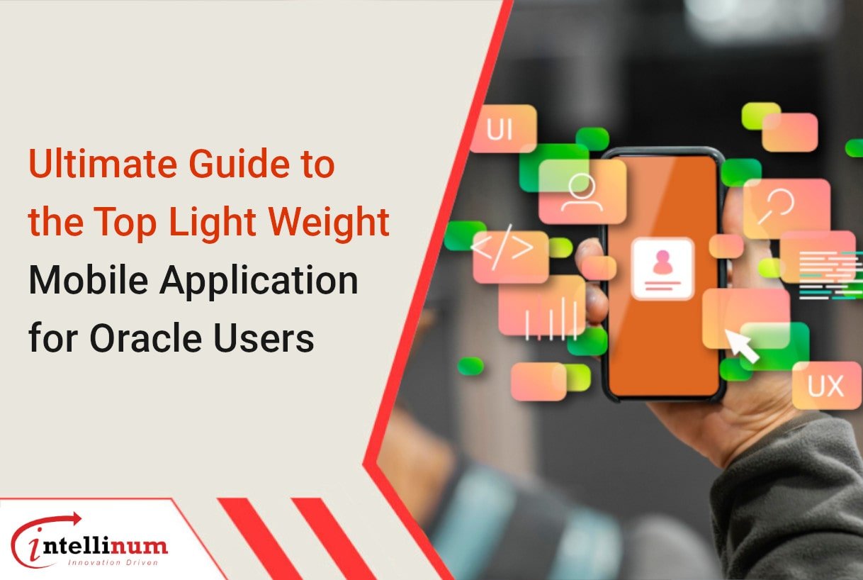 ultimate guide to the top light weight mobile application for oracle users