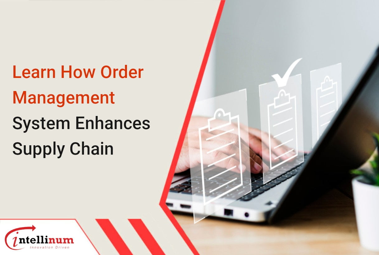 Learn how Order Management System Enhances Supply Chain